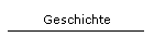 Geschichte